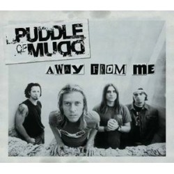 Puddle Of Mudd Away from Me...