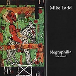Mike Ladd Negrophilia CD