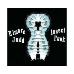 Elmore Judd Insect Funk...