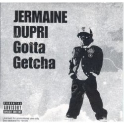 Jermaine Dupri Gotta Getcha...