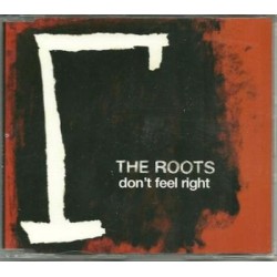 The Roots I dont feel right...