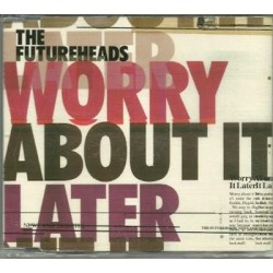 the futureheads worry about...