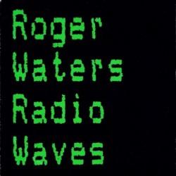 Roger Waters Radio Waves