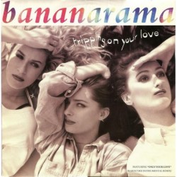 Bananarama Tripping On Your...