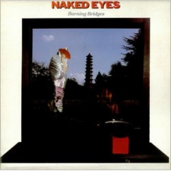Naked Eyes Burning Bridges LP
