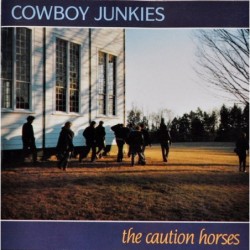 Cowboy Junkies The Caution...