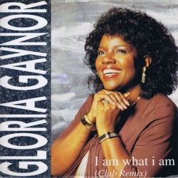 Gloria Gaynor I Am What I...