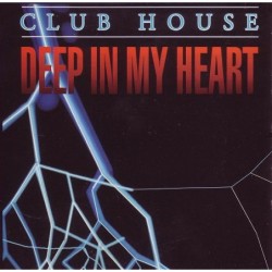 Club House Deep In My Heart...
