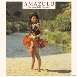 Amazulu Too Good To Be...