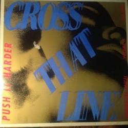 Cross That Line Push It...