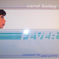 Carol Bailey Fever (Remixes...