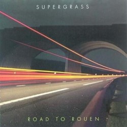 Supergrass Road To Rouen...