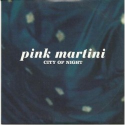 Pink Martini city of night...
