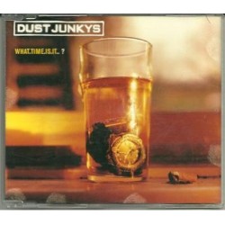 Dust Junkys What Time Is...