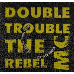 Double Trouble & Rebel MC...