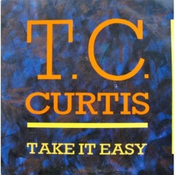 T.C. Curtis Take It Easy 12"