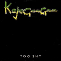 Kajagoogoo Too Shy 7"