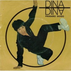 Dina Pássaro Doido 7"