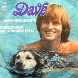 Dave L'amour Fera Le Reste...