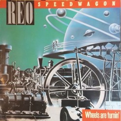 REO Speedwagon Wheels Are...