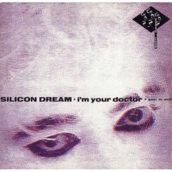 Silicon Dream I'm Your...