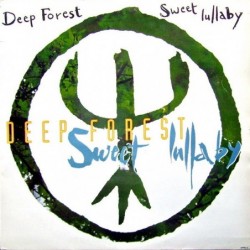 Deep Forest Sweet Lullaby 12"