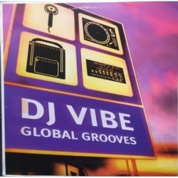 DJ Vibe Global Grooves Vol....