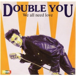 Double You We All Need Love...