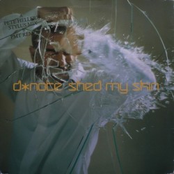 D*Note Shed My Skin 12"
