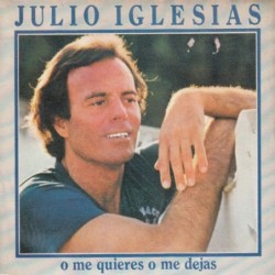 Julio Iglesias O Me Quieres...