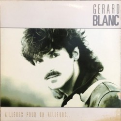 Gérard Blanc Ailleurs Pour...