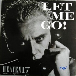 Heaven 17 Let Me Go! 12"