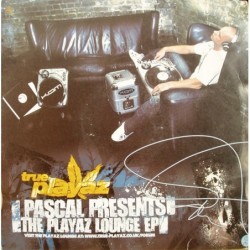 Pascal The Playaz Lounge EP...