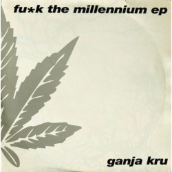 The Ganja Kru Fu*k The...