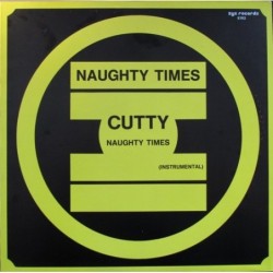 Cutty Naughty Times 12"