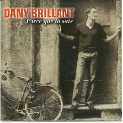 dany brillant parce que tu...
